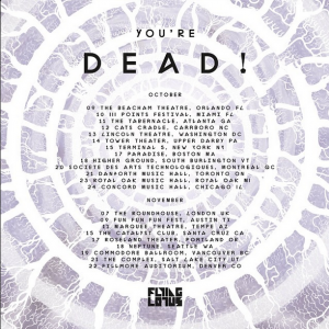 You're Dead Concert Dates